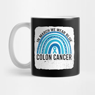 In March We Wear Blue Colon Cancer Awareness Mug